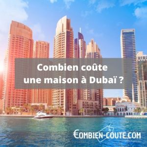 combien coûte une maison à Dubaï